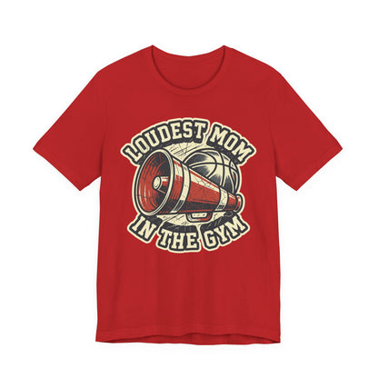 Loudest Mom in the Gym Basketball T-Shirt | Megaphone Tee | Perfect Gift for Basketball Moms
