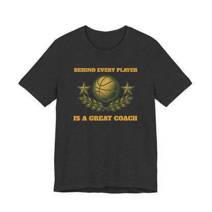 Behind Every Player is a Great Coach Basketball T-Shirt | Gold Crest Tee | Coach Gift