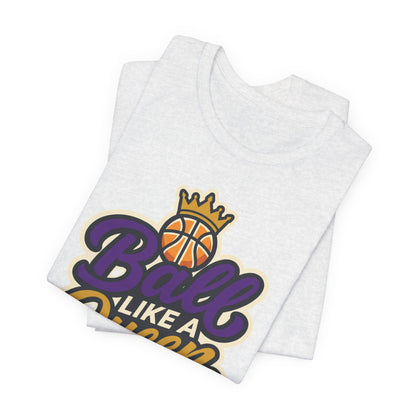 Ball Like A Queen Basketball T-Shirt | Purple Gold Hoops Tee | Gift for Female Players