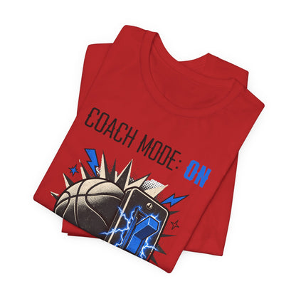 Coach Mode On Basketball T-Shirt | Graphic Tee | Perfect Gift for Coaches