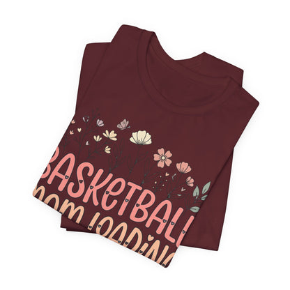 Basketball Mom Loading Floral T-Shirt | Mom Life Tee | Perfect Gift for Hooper Moms