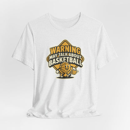 Warning May Talk About Basketball T-Shirt | Funny Hooper Tee | Gift for Ball Players