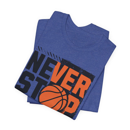 Never Stop Respect The Game Basketball T-Shirt | Motivation Tee | Perfect Gift for Hoopers
