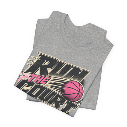 Run The Court Basketball T-Shirt | Women's Hooper Tee | Perfect Gift for Female Players