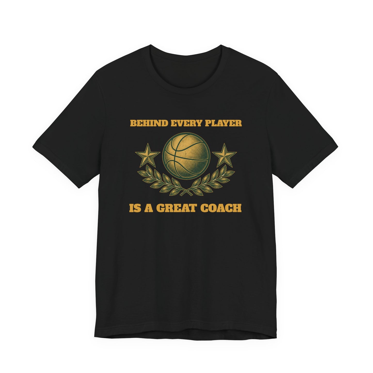 Behind Every Player is a Great Coach Basketball T-Shirt | Gold Crest Tee | Coach Gift