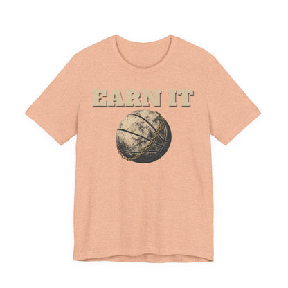 Earn It Basketball T-Shirt | Chained Ball Motivation Tee | Perfect Gift for Hoopers