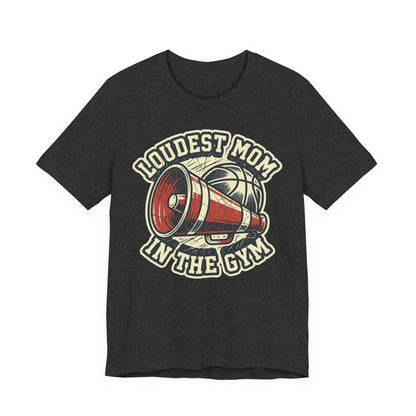 Loudest Mom in the Gym Basketball T-Shirt | Megaphone Tee | Perfect Gift for Basketball Moms