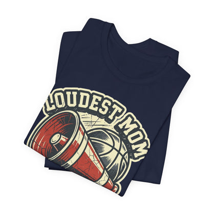 Loudest Mom in the Gym Basketball T-Shirt | Megaphone Tee | Perfect Gift for Basketball Moms
