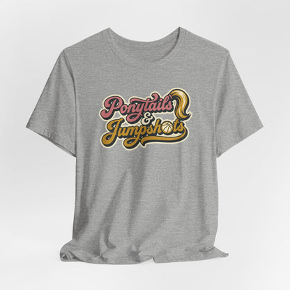 Ponytails & Jumpshots Basketball T-Shirt | Women's Hooper Tee | Perfect Gift for Female Ball Players