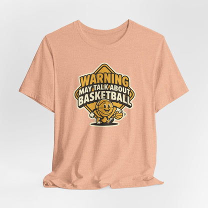 Warning May Talk About Basketball T-Shirt | Funny Hooper Tee | Gift for Ball Players