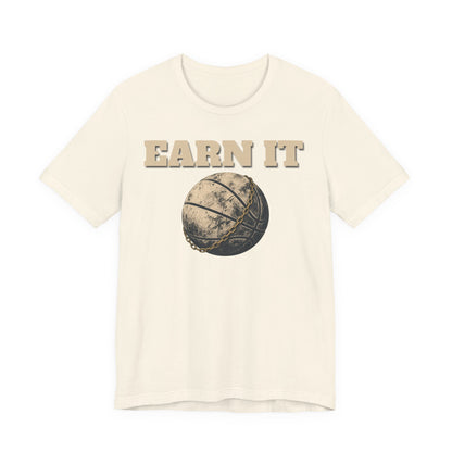Earn It Basketball T-Shirt | Chained Ball Motivation Tee | Perfect Gift for Hoopers