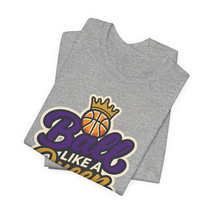 Ball Like A Queen Basketball T-Shirt | Purple Gold Hoops Tee | Gift for Female Players