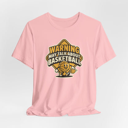 Warning May Talk About Basketball T-Shirt | Funny Hooper Tee | Gift for Ball Players