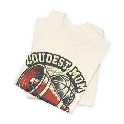 Loudest Mom in the Gym Basketball T-Shirt | Megaphone Tee | Perfect Gift for Basketball Moms