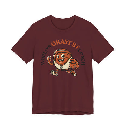 World's Okayest Coach Basketball T-Shirt | Funny Hooper Tee | Gift for Coaches