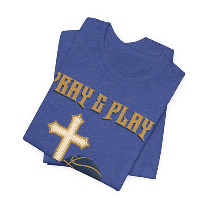 Pray and Play Basketball T-Shirt | Faith & Hoops Tee | Perfect Gift for Ballers