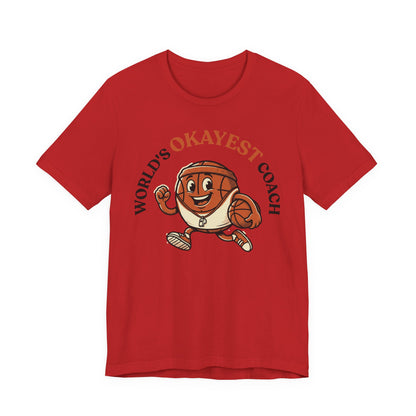 World's Okayest Coach Basketball T-Shirt | Funny Hooper Tee | Gift for Coaches