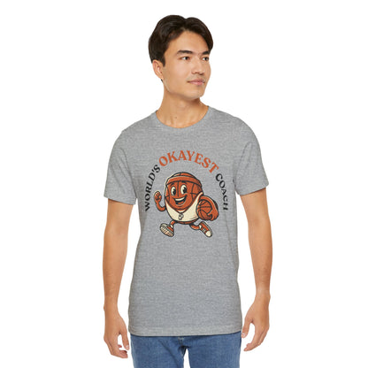 World's Okayest Coach Basketball T-Shirt | Funny Hooper Tee | Gift for Coaches