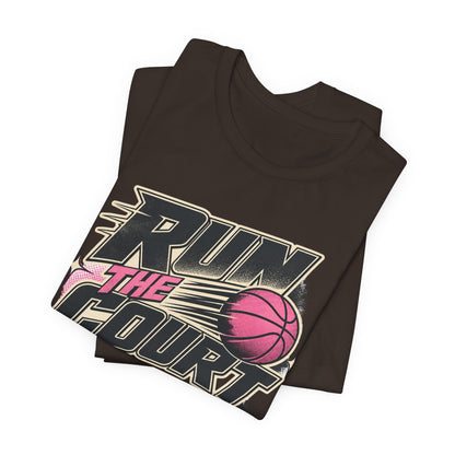 Run The Court Basketball T-Shirt | Women's Hooper Tee | Perfect Gift for Female Players