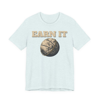 Earn It Basketball T-Shirt | Chained Ball Motivation Tee | Perfect Gift for Hoopers