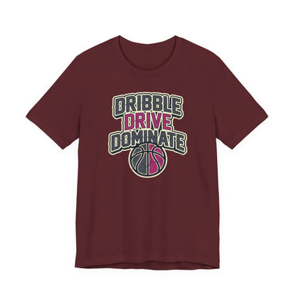 Dribble Drive Dominate Basketball T-Shirt | Women's Streetwear Tee | Perfect Gift for Hoopers
