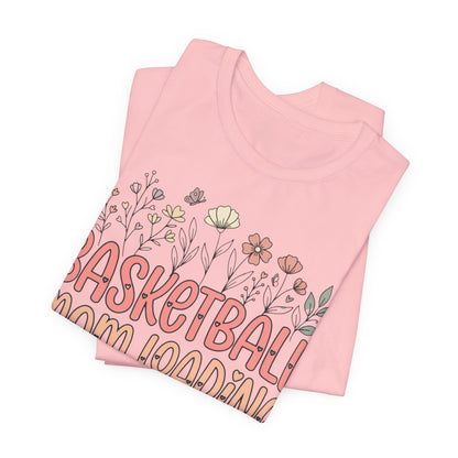 Basketball Mom Loading Floral T-Shirt | Mom Life Tee | Perfect Gift for Hooper Moms