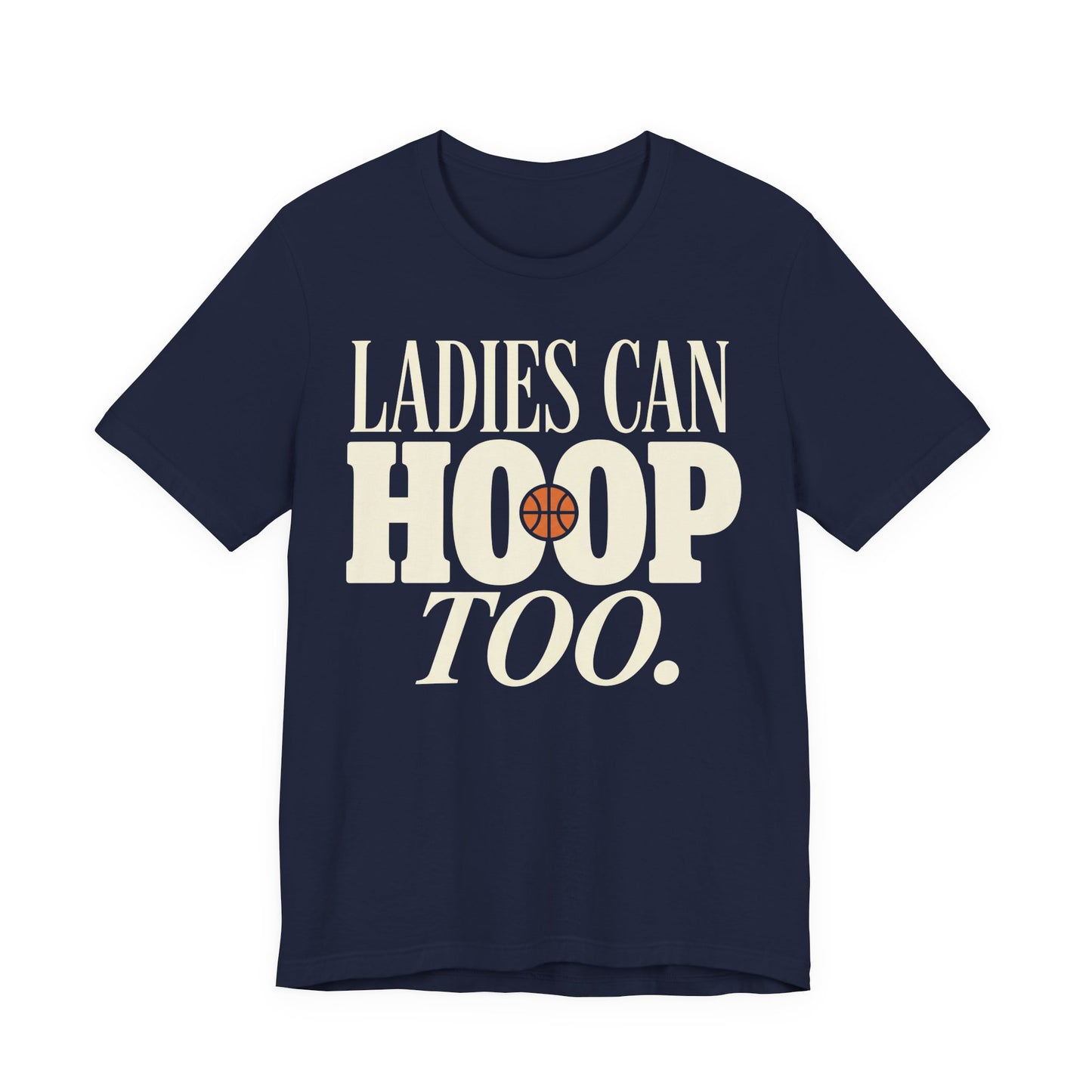 "Ladies Can Hoop Too" T-Shirt | Damen Basketball-Shirt | Statement-Shirt für Hooperinnen