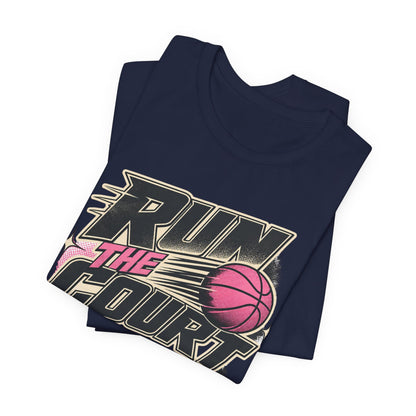Run The Court Basketball T-Shirt | Women's Hooper Tee | Perfect Gift for Female Players