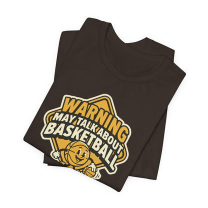 Warning May Talk About Basketball T-Shirt | Funny Hooper Tee | Gift for Ball Players