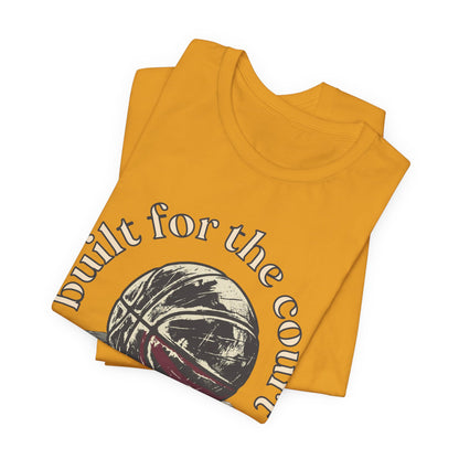 Built for the Court Basketball T-Shirt | Hooper Tee | Perfect Gift for Players