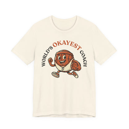 World's Okayest Coach Basketball T-Shirt | Funny Hooper Tee | Gift for Coaches