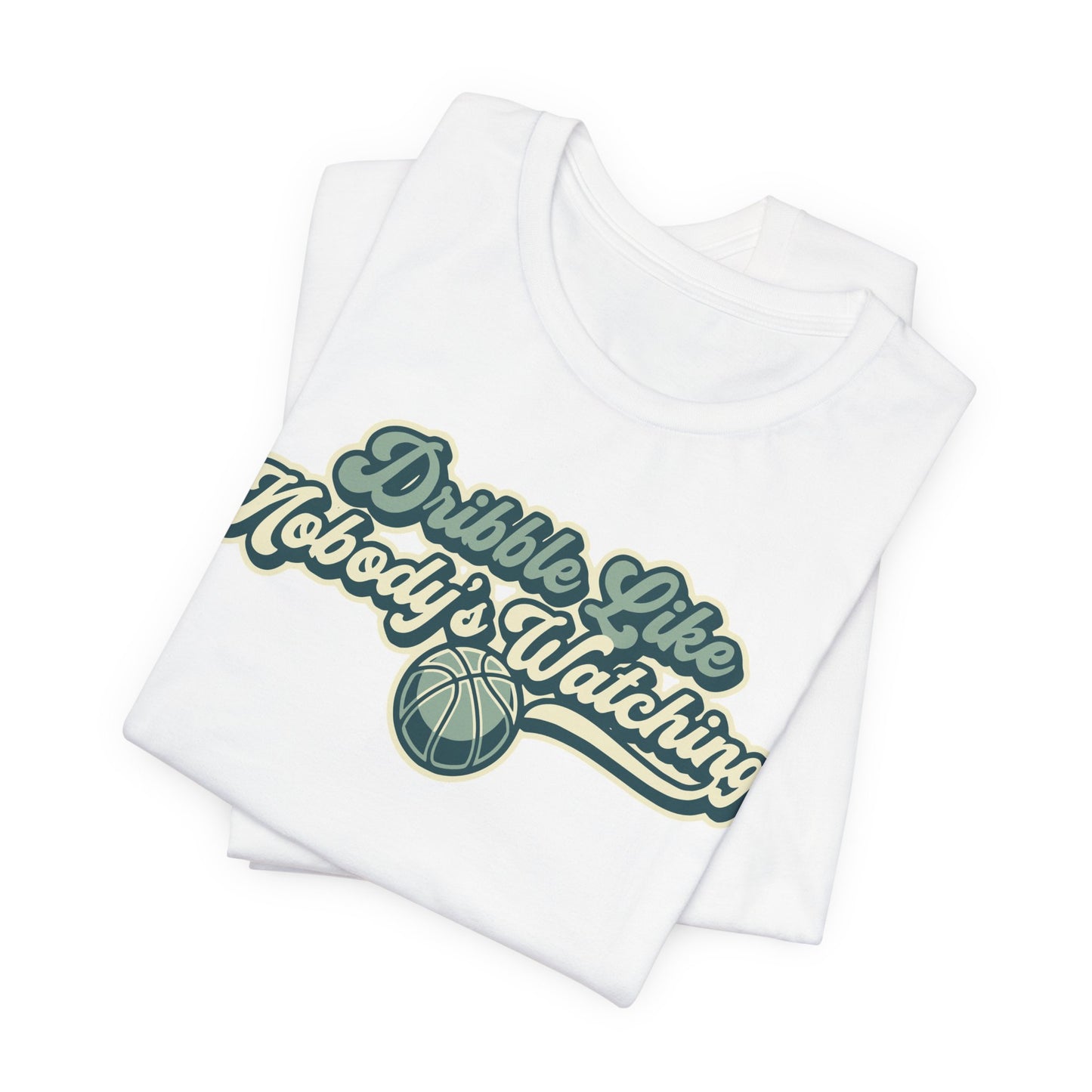 Dribble Like Nobody's Watching Basketball T-Shirt | Hooper Tee | Perfektes Geschenk