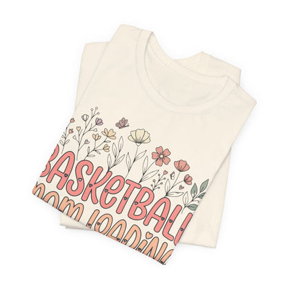 Basketball Mom Loading Floral T-Shirt | Mom Life Tee | Perfect Gift for Hooper Moms