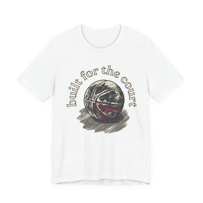 Built for the Court Basketball T-Shirt | Hooper Tee | Perfect Gift for Players