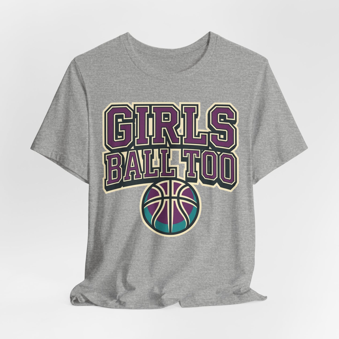 Girls Ball Too Basketball T-Shirt | Purple Streetwear Tee | Perfect Gift for Female Hoopers