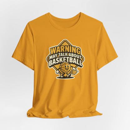 Warning May Talk About Basketball T-Shirt | Funny Hooper Tee | Gift for Ball Players
