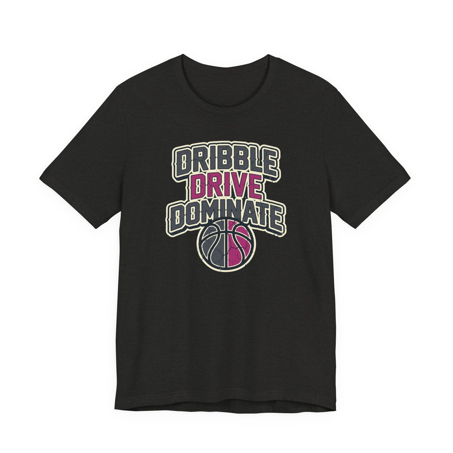 Dribble Drive Dominate Basketball T-Shirt | Women's Streetwear Tee | Perfect Gift for Hoopers