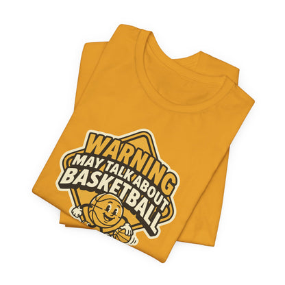 Warning May Talk About Basketball T-Shirt | Funny Hooper Tee | Gift for Ball Players