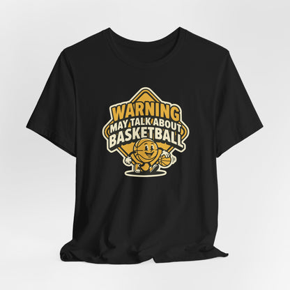 Warning May Talk About Basketball T-Shirt | Funny Hooper Tee | Gift for Ball Players