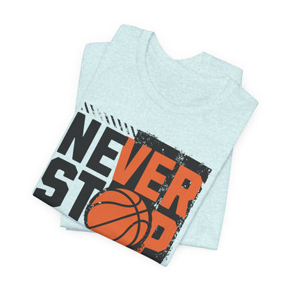 Never Stop Respect The Game Basketball T-Shirt | Motivation Tee | Perfect Gift for Hoopers
