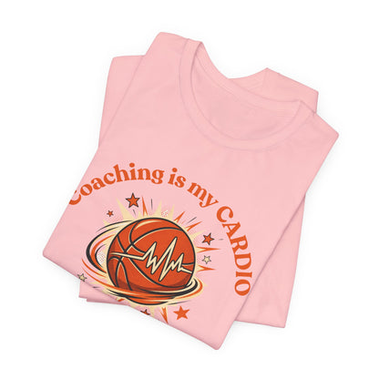Coaching is My Cardio Basketball T-Shirt | Coach Tee | Perfect Gift