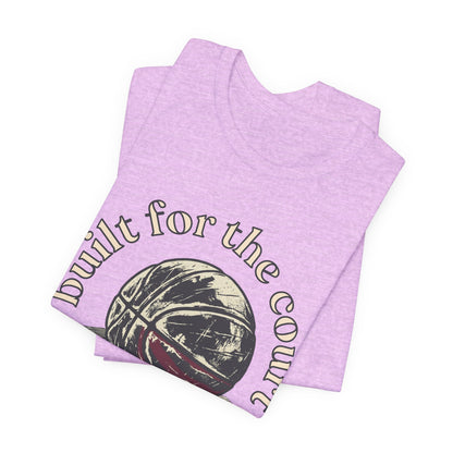Built for the Court Basketball T-Shirt | Hooper Tee | Perfect Gift for Players