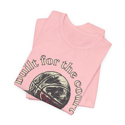 Built for the Court Basketball T-Shirt | Hooper Tee | Perfect Gift for Players