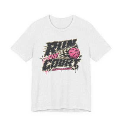 Run The Court Basketball T-Shirt | Women's Hooper Tee | Perfect Gift for Female Players