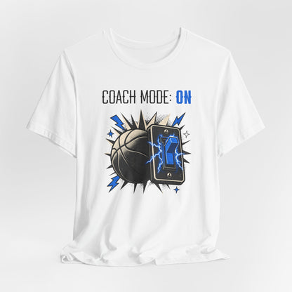 Coach Mode On Basketball T-Shirt | Graphic Tee | Perfect Gift for Coaches