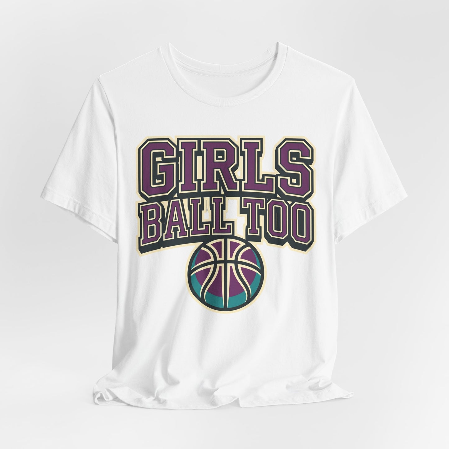 Girls Ball Too Basketball T-Shirt | Purple Streetwear Tee | Perfect Gift for Female Hoopers