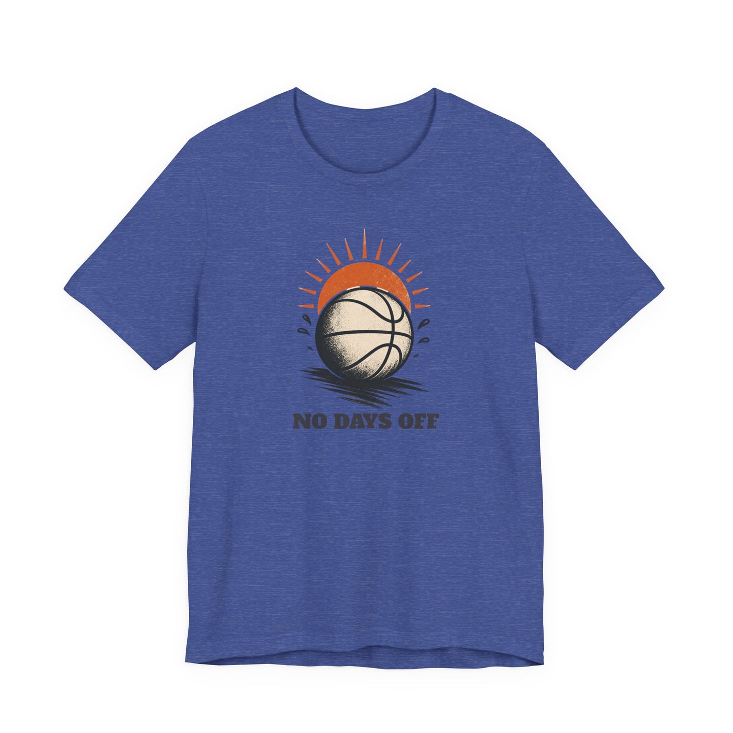 No Days Off Basketball T-Shirt | Motivational Hooper Tee | Perfect Gift for Players