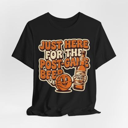 Just Here For Postgame Beer Basketball T-Shirt | Funny Hooper Tee | Perfect Gift