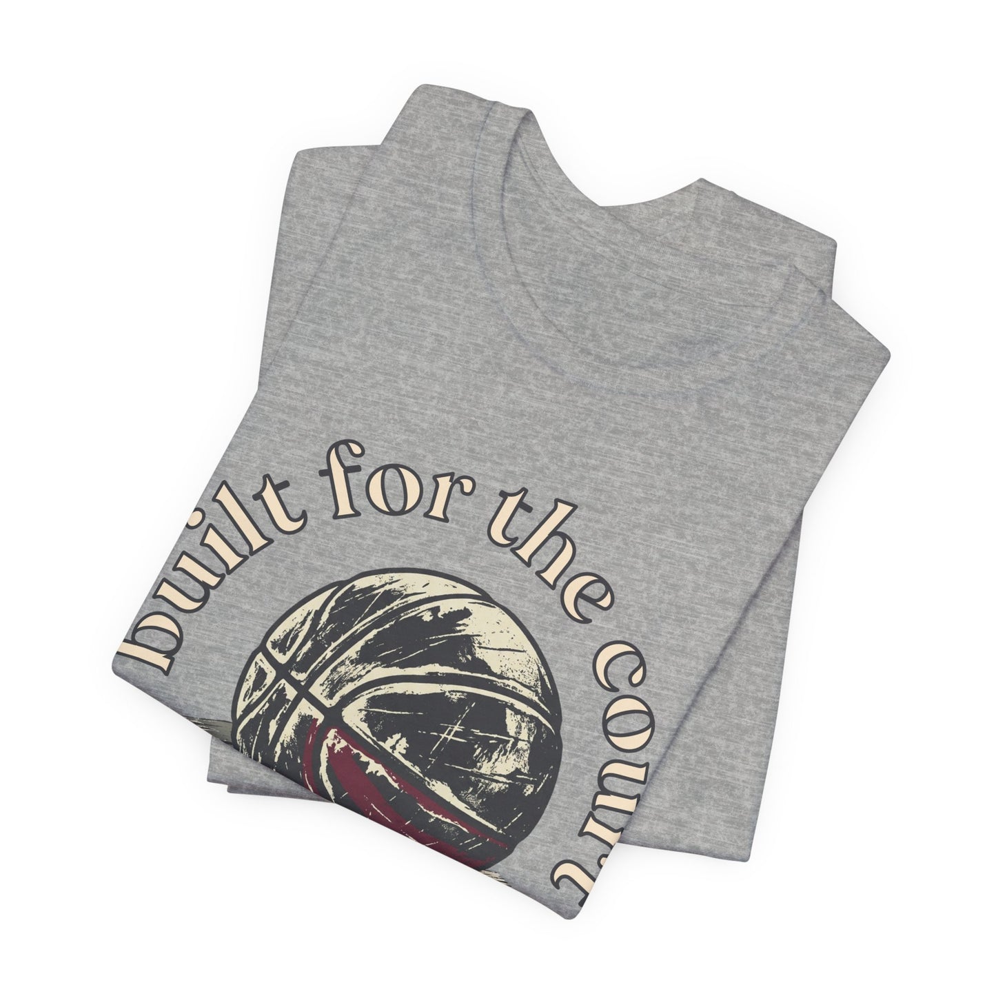 Built for the Court Basketball T-Shirt | Hooper Tee | Perfect Gift for Players