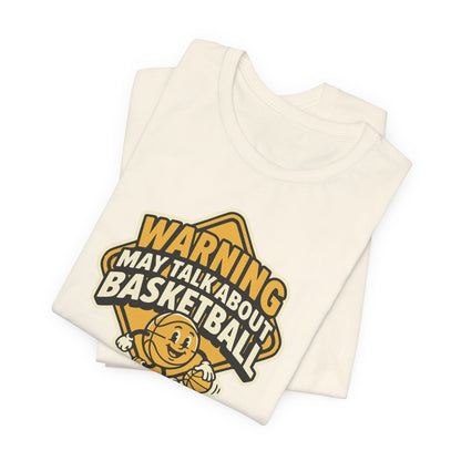 Warning May Talk About Basketball T-Shirt | Funny Hooper Tee | Gift for Ball Players